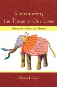 記憶の発達<br>Remembering the Times of Our Lives : Memory in Infancy and Beyond (Developing Mind Series)