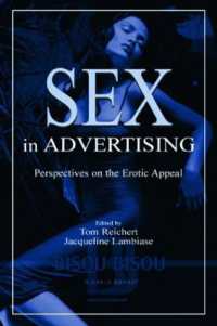 広告におけるエロス<br>Sex in Advertising : Perspectives on the Erotic Appeal (Routledge Communication Series)