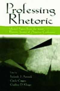 Professing Rhetoric : Selected Papers from the 2000 Rhetoric Society of America Conference