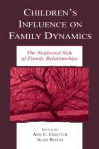 児童の家族力動への影響（会議録）<br>Children's Influence on Family Dynamics : The Neglected Side of Family Relationships (Penn State University Family Issues Symposia Series)
