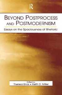 Beyond Postprocess and Postmodernism : Essays on the Spaciousness of Rhetoric