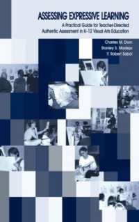 Assessing Expressive Learning : A Practical Guide for Teacher-directed Authentic Assessment in K-12 Visual Arts Education