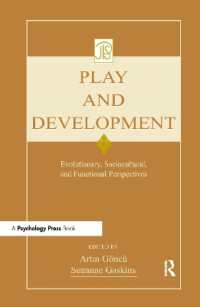 遊びと発達<br>Play and Development : Evolutionary, Sociocultural, and Functional Perspectives (Jean Piaget Symposia Series)