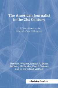 The American Journalist in the 21st Century : U.S. News People at the Dawn of a New Millennium (Routledge Communication Series)