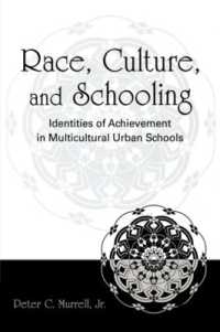 人種、文化と学校教育<br>Race, Culture, and Schooling : Identities of Achievement in Multicultural Urban Schools