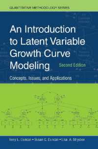 潜在変数成長曲線モデル入門（第２版）<br>An Introduction to Latent Variable Growth Curve Modeling : Concepts, Issues, and Application, Second Edition (Quantitative Methodology Series) （2ND）