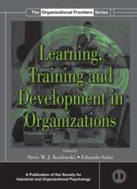 組織における学習、教育訓練と能力開発<br>Learning, Training, and Development in Organizations (Siop Organizational Frontiers Series)