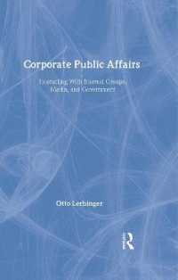 Corporate Public Affairs : Interacting with Interest Groups, Media, and Government (Routledge Communication Series)