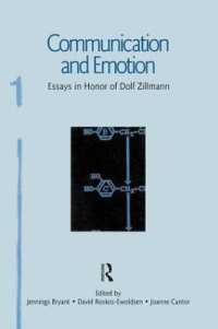 コミュニケーションと情動：Ｄ．ジルマン記念論文集<br>Communication and Emotion : Essays in Honor of Dolf Zillmann (Routledge Communication Series)