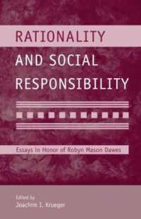 合理性と社会的責任：記念論文集<br>Rationality and Social Responsibility : Essays in Honor of Robyn Mason Dawes (Modern Pioneers in Psychological Science: An Aps-psychology Press Series)