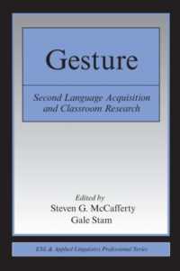 ジェスチャーと第二言語習得<br>Gesture : Second Language Acquistion and Classroom Research (Esl & Applied Linguistics Professional Series)