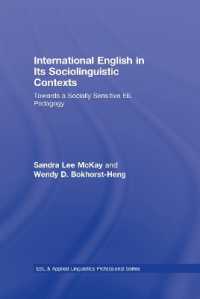 国際英語の社会言語学的コンテクスト：英語教育への含意<br>International English in Its Sociolinguistic Contexts : Towards a Socially Sensitive EIL Pedagogy (Esl & Applied Linguistics Professional Series)
