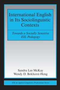国際英語の社会言語学的コンテクスト：英語教育への含意<br>International English in Its Sociolinguistic Contexts : Towards a Socially Sensitive EIL Pedagogy (Esl & Applied Linguistics Professional Series)