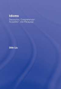イディオム：記述・理解・習得・教育<br>Idioms : Description, Comprehension, Acquisition, and Pedagogy (Esl & Applied Linguistics Professional Series)
