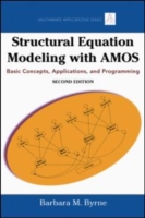 AMOSによる構造方程式モデル（第２版）<br>Structural Equation Modeling with AMOS : Basic Concepts, Applications, and Programming (Multivariate Applications) （2ND）