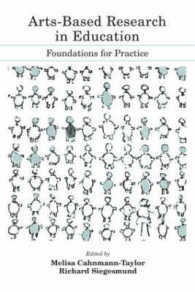 Arts-Based Research in Education : Foundations for Practice (Inquiry and Pedagogy Across Diverse Contexts) （1ST）