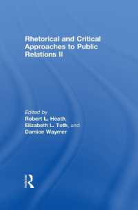 ＰＲへのレトリック・批判的アプローチ（第２版）<br>Rhetorical and Critical Approaches to Public Relations II (Routledge Communication Series) （2ND）