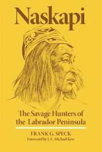 Naskapi : The Savage Hunters of the Labrador Peninsula (The Civilization of the American Indian Series)