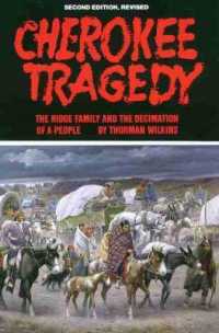 Cherokee Tragedy : The Ridge Family and the Decimation of a People (The Civilization of the American Indian Series) （2ND）