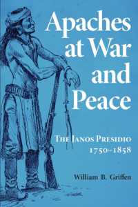 Apaches at War and Peace : The Janos Presidio, 1750-1858