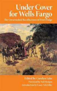 Under Cover for Wells Fargo : The Unvarnished Recollections of Fred Dodge (The Western Frontier Library Series)