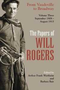 The Papers of Will Rogers : From Vaudeville to Broadway, September 1908-August 1915 （3RD）