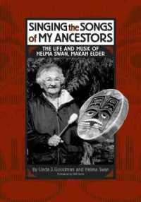 Singing the Songs of My Ancestors : The Life and Music of Helma Swan, Makah Elder (The Civilization of the American Indian Series)