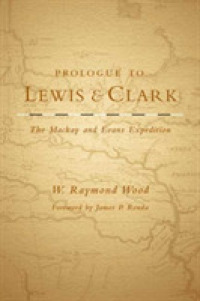 Prologue to Lewis and Clark : The Mackay and Evans Expedition (American Exploration and Travel Series)