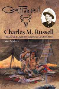Charles M. Russell : The Life and Legend of America's Cowboy Artist