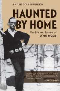 Haunted by Home : The Life and Letters of Lynn Riggs