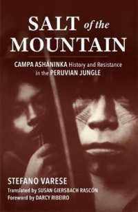 Salt of the Mountain : Campa Asháninka History and Resistance in the Peruvian Jungle