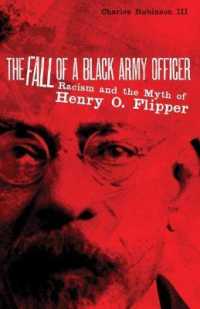 The Fall of a Black Army Officer : Racism and the Myth of Henry O. Flipper