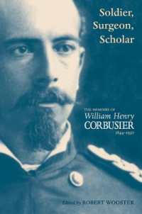 Soldier, Surgeon, Scholar : The Memoirs of William Henry Corbusier, 1844-1930