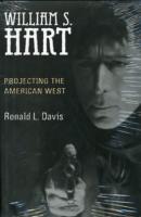 William S. Hart : Projecting the American West