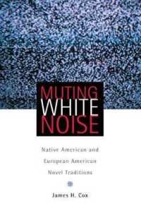 Muting White Noise : Native American and European American Novel Traditions (American Indian Literature and Critical Studies Series)