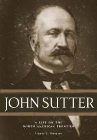 John Sutter : A Life on the North American Frontier