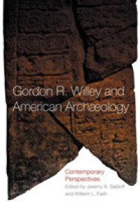 Gordon R. Willey and American Archaeology : Contemporary Perspectives