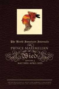 The North American Journals of Prince Maximilian of Wied : May 1832-April 1833
