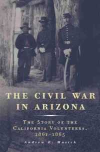The Civil War in Arizona : The Story of the California Volunteers, 1861-1865