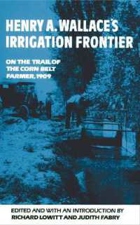 Henry A. Wallace's Irrigation Frontier : On the Trail of the Corn Belt Farmer, 1909 (The Western Frontier Library Series)