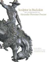 Sculptor in Buckskin : The Autobiography of Alexander Phimister Proctor （2ND）
