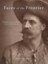 Faces of the Frontier : Photographic Portraits from the American West, 1845-1924