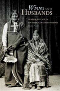 Wives and Husbands : Gender and Age in Southern Arapaho History (New Directions in Native American Studies Series)