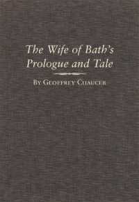 The Wife of Bath's Prologue and Tale : A Variorum Edition of the Works of Geoffrey Chaucer， the Canterbury Tales， Volume 2， Parts 5A and 5B (Variorum Chaucer Series)