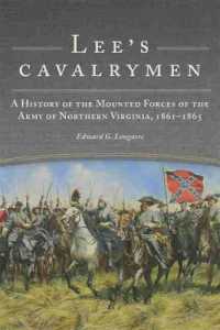 Lee's Cavalrymen : A History of the Mounted Forces of the Army of Northern Virginia, 1861-1865