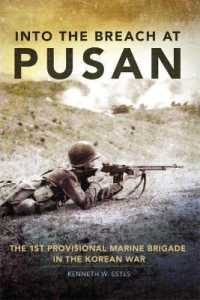 Into the Breach at Pusan : The 1st Provisional Marine Brigade in the Korean War (Campaigns and Commanders Series)