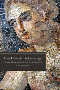 Daily Life in the Hellenistic Age : From Alexander to Cleopatra