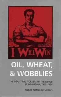 Oil, Wheat, & Wobblies : The Industrial Workers of the World in Oklahoma, 1905-1930