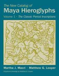The New Catalog of Maya Hieroglyphs, Volume One : The Classic Period Inscriptions (The Civilization of the American Indian Series)