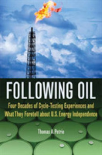 Following Oil : Four Decades of Cycle-Testing Experiences and What They Foretell about U.S. Energy Independence
